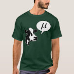 Scientific Cow Goes Mu T-Shirt<br><div class="desc">Or greek.  He goes Mμμμμμμμμ!</div>