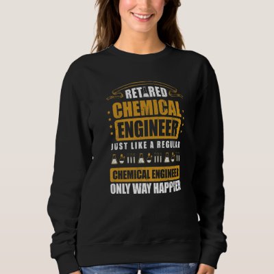 Scientist Chemical Engineer Retirement Sweatshirt