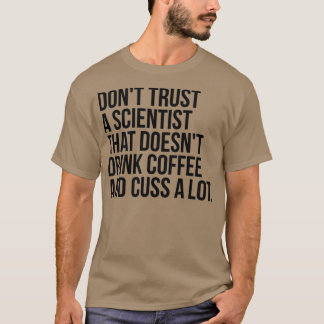 scientist cuss a lot T-Shirt