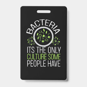 Scientist Gift Bacteria It Is The Only Culture Badge
