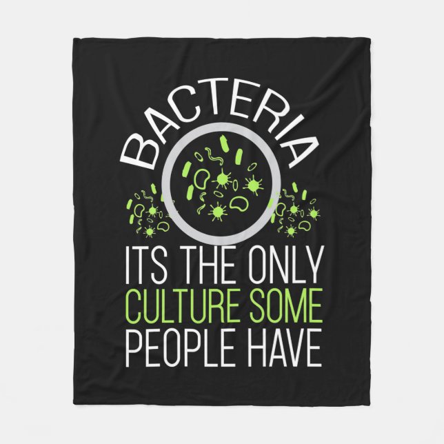 Scientist Gift | Bacteria It Is The Only Culture Fleece Blanket (Front)