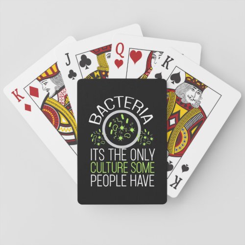 Scientist Gift  Bacteria It Is The Only Culture Playing Cards