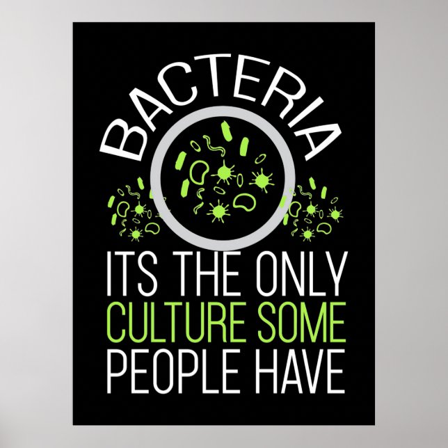 Scientist Gift | Bacteria It Is The Only Culture Poster (Front)