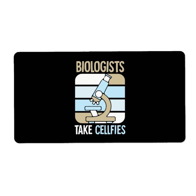 Scientist Gift | Biologists Take Cellfies Label (Front)