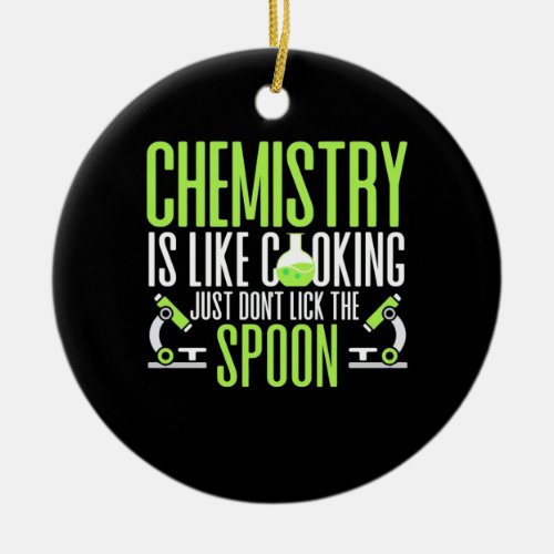 Scientist Gift  Chemistry Is Like Cooking Ceramic Ornament