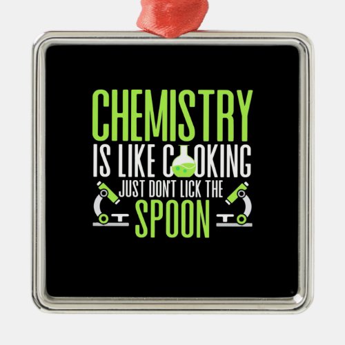 Scientist Gift  Chemistry Is Like Cooking Metal Ornament