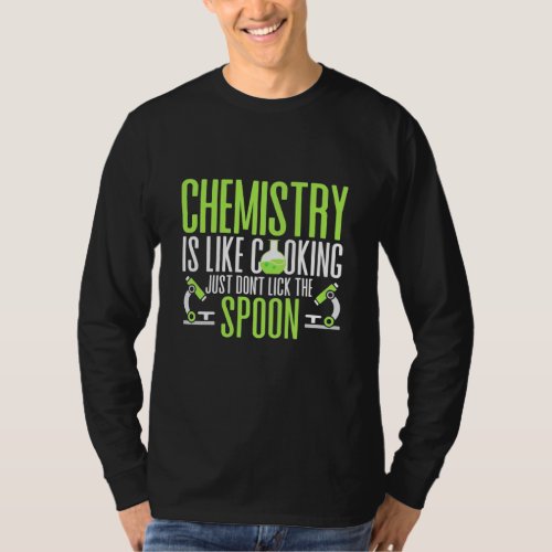Scientist Gift  Chemistry Is Like Cooking T_Shirt