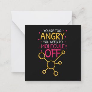 Scientist Gift Chemistry You Are Too Angry Note Card
