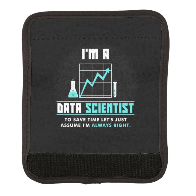 Scientist Gift | I Am A Data Scientist Luggage Handle Wrap (Front)