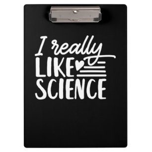 Scientist Gift   I Really Like Science Clipboard