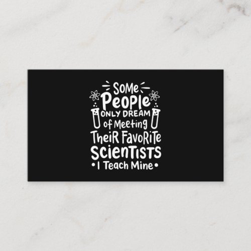 Scientist Gift  I Teach Favorite Scientists Business Card