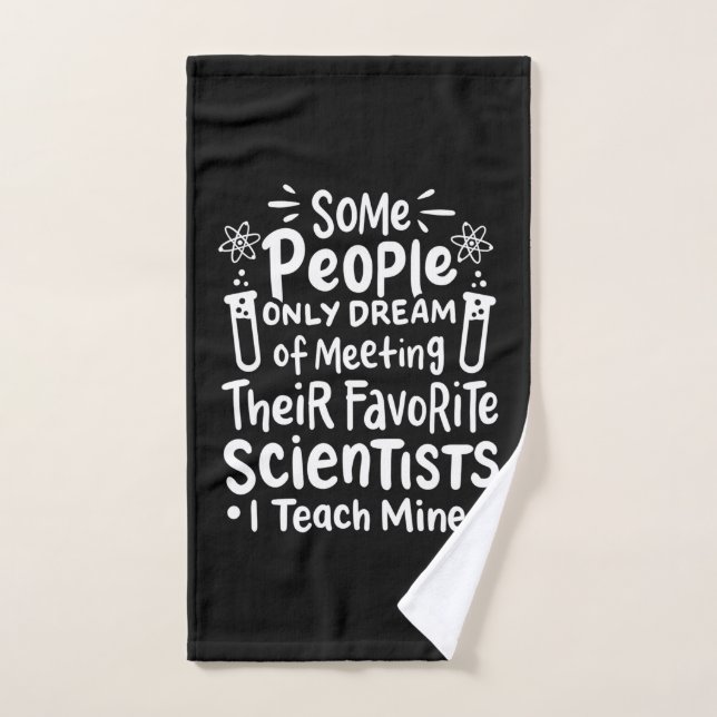 Scientist Gift | I Teach Favorite Scientists Hand Towel (Hand Towel)