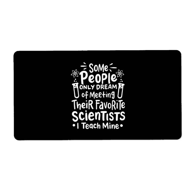 Scientist Gift | I Teach Favorite Scientists Label (Front)