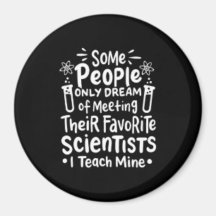 Scientist Gift I Teach Favorite Scientists Magnet