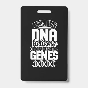 Scientist Gift I Wish I Was DNA Helicase Badge