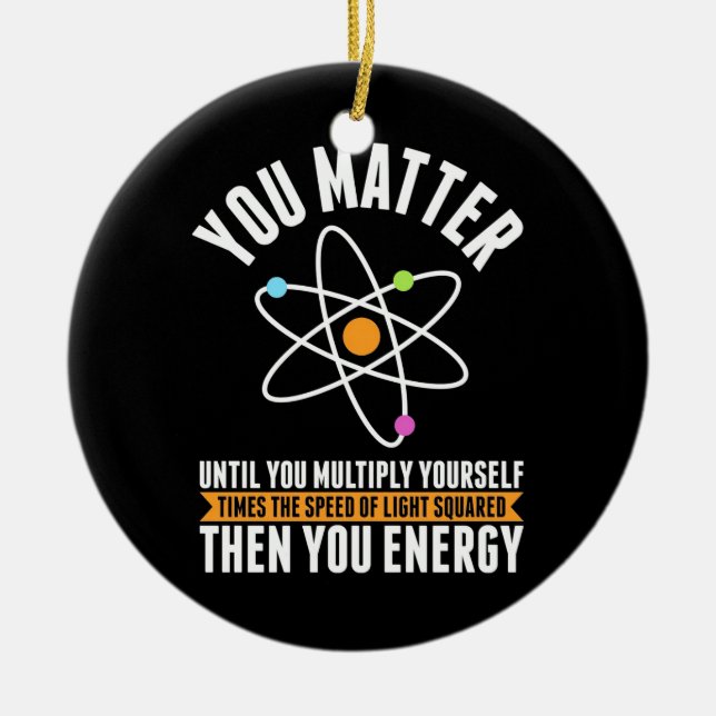 Scientist Gift | Physicist Science Matter Ceramic Ornament (Front)