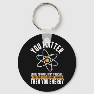Scientist Gift Physicist Science Matter Keychain