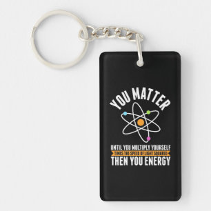 Scientist Gift Physicist Science Matter Keychain