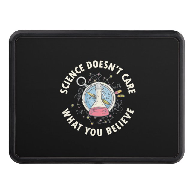 Scientist Gift | Science Does Not Care Hitch Cover (Front)
