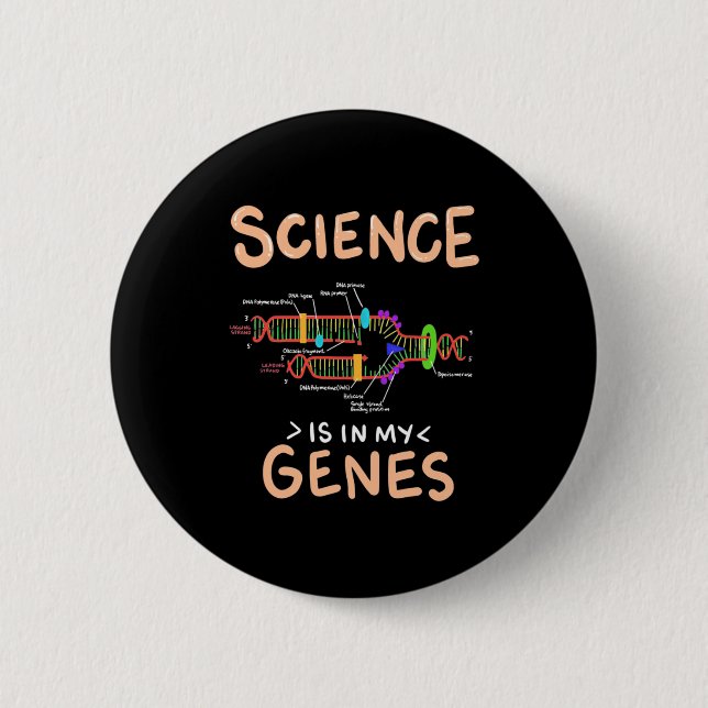 Scientist Gift | Science Is In My Genes Button (Front)