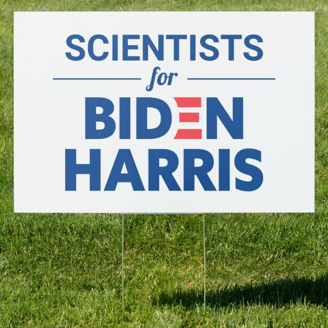 Scientists for Biden Harris Custom Text Sign (Insitu)
