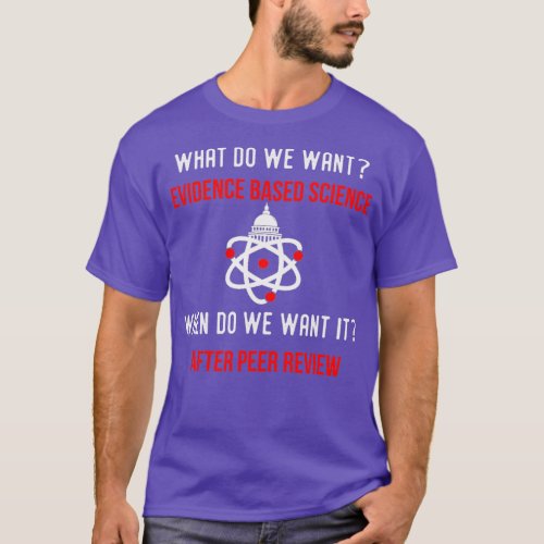 Scientists March on Washington Evidence Based Scie T_Shirt