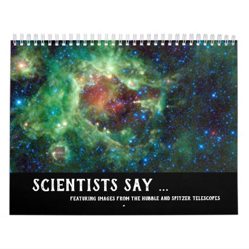 Scientists Say  Space Telescope Images Calendar