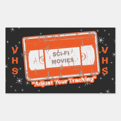 SciFi Movies Video Cassette Adjust Your Tracking O Rectangular Sticker