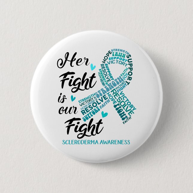 Scleroderma Awareness Her Fight is our Fight Button (Front)