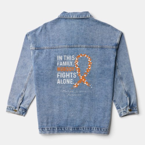 Sclerosis Awareness Ms Family Nobody Fights Alone  Denim Jacket