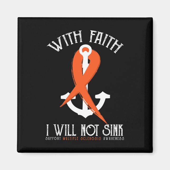 Sclerosis Awareness-with Faith I Will Not Sink Tee Magnet (Front)