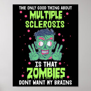 Sclerosis Fun Zombie Don't Want My Brain Poster