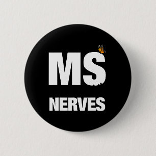 Sclerosis Gets On My Nerves Ms Awareness 1 Button