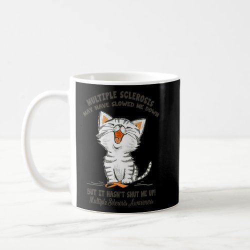 Sclerosis May Have Slowed Me Down Cat Lover   Coffee Mug