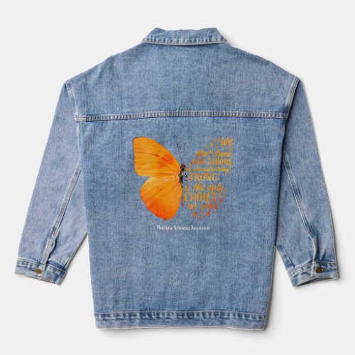 Sclerosis We Dont Know How Strong Butterfly Ms   Denim Jacket