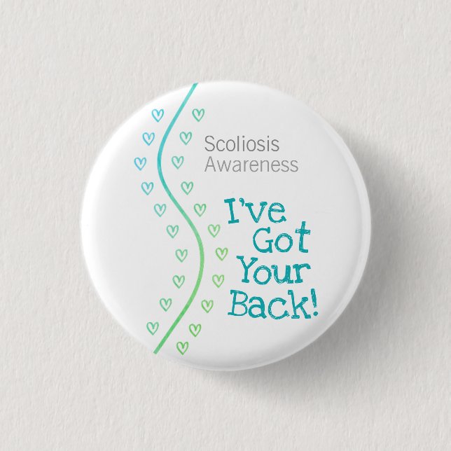 Scoliosis Awareness: I've Got Your Back! Small Button (Front)