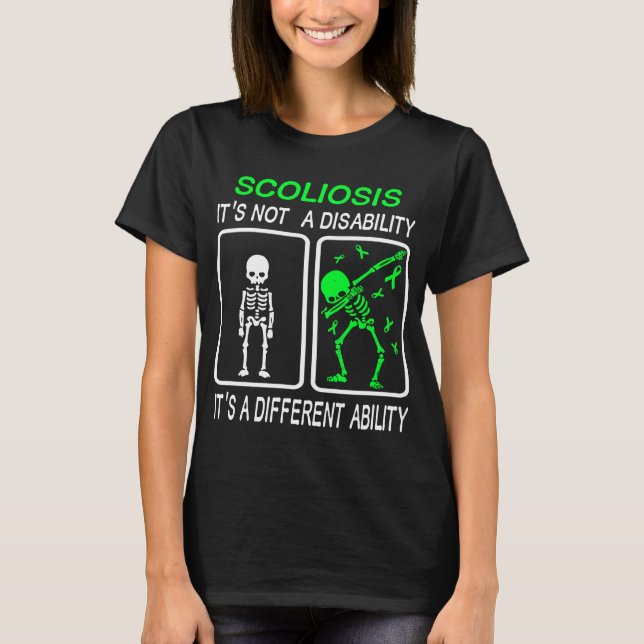 Scoliosis It's Not A Disability T-Shirt (Front)