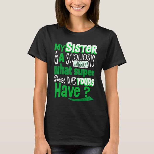 Scoliotic Warrior Survivor Sister Quote Scoliosis  T-Shirt (Front)