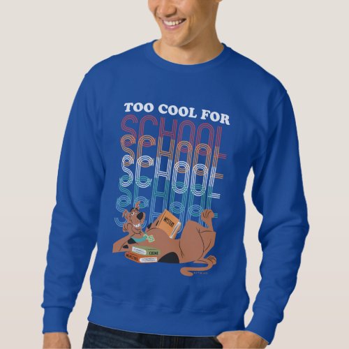 Scooby_Doo Too Cool For School Sweatshirt