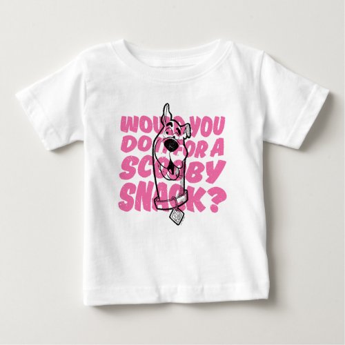Scooby_Doo Would You Do It For A Scooby Snack Baby T_Shirt