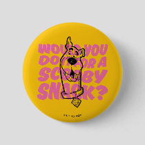 Scooby-Doo |Would You Do It For A Scooby Snack? Button