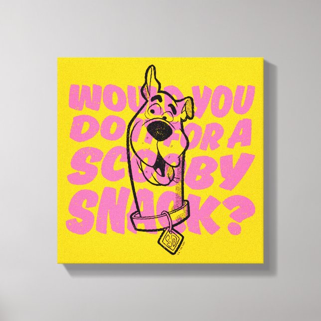 Scooby-Doo |Would You Do It For A Scooby Snack? Canvas Print (Front)