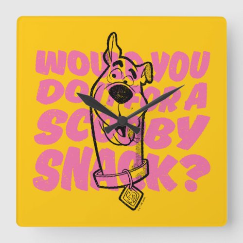 Scooby_Doo Would You Do It For A Scooby Snack Square Wall Clock