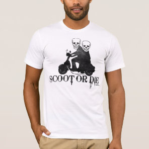 Scoot Or Die T-Shirt