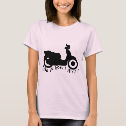 Scooter or E_Bike _ This is how I Roll T_Shirt