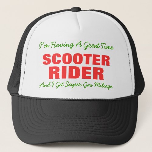 SCOOTER RIDER Im Having A Great Time And I  Trucker Hat