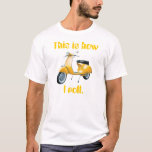 Scooter, This Is How I Roll. T-shirt at Zazzle