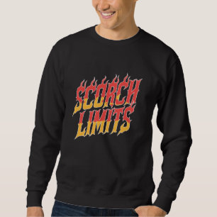 Scorch Limit Motivational Flames Fireman Firefight Sweatshirt
