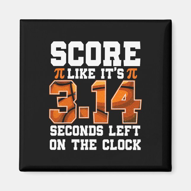 Score Like It's 3.14 Left Pi Day Teachers Basketba Magnet (Front)