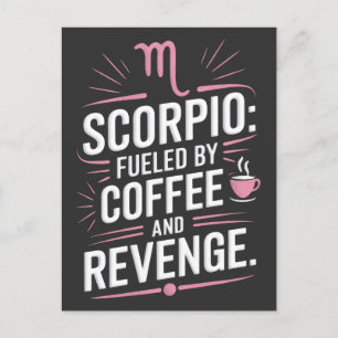 Scorpio: Fueled by Coffee and Revenge Funny Quote Postcard